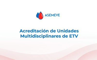 ACREDITACIÓN DE UNIDADES MULTIDISCIPLINARES DE ENFERMEDAD TROMBOEMBÓLICA VENOSA